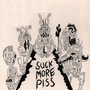 Suck More Piss (Explicit)