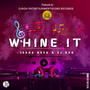 Whine it (feat. DJ RoH)