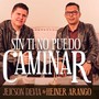 Sin Ti No Puedo Caminar