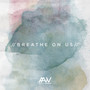 Breathe On Us (feat. Bailey Wiebe)