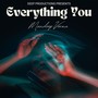 Everything You