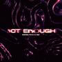 not enough (feat. aiz) [Explicit]