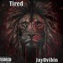 Tired (Explicit)