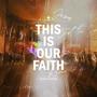 This Is Our Faith (Live)