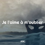Je l'aime à m'oublier