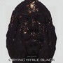 Crying While Black (Explicit)