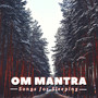 Om Mantra - Songs for Sleeping