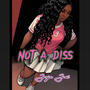 Not A Diss (Explicit)