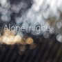 Alone nights