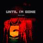 Until I'm Gone (Explicit)