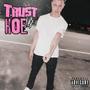 Trust No Hoe (Explicit)