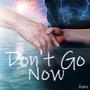 Don't Go Now (Explicit)