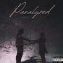 Paralyzed (Explicit)