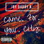 Came For Your City (feat. Ashes, Ujean AllDay, Pwadura)