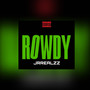 Rowdy (Explicit)