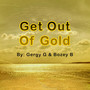 Get Out Of Gold