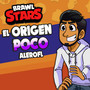 El Origen Poco (Brawl Stars)