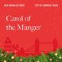 Carol of the Manger (feat. Ben Morales Frost, Timothy End, Bozidar Vukotic & Hilary Davan Wetton)