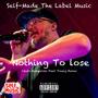 Nothing To Lose (feat. Young Bakes) [Explicit]