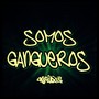 Somos Gangueros