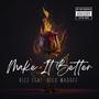 How Can I Make It Better (feat. Rico Madoff) [Explicit]