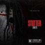 STUTTER (feat. Ba8yFletch) [Explicit]