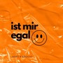 Ist mir egal (Explicit)