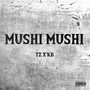 MUSHI MUSHI