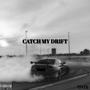 Catch My Drift (Explicit)