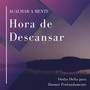 Hora de Descansar - Ondas Delta para Dormir Profundamente, Música Calma para Acalmar a Mente