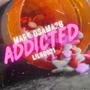 Addicted (feat. lil Rob21) [Explicit]