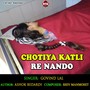 Chotiya Katli Re Nando