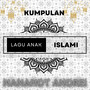 Kumpulan Lagu Anak Islami