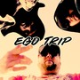 EGO TRIP (Explicit)