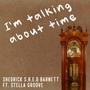 I'm Talking About Time (feat. Stella Groove)