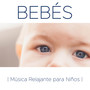 Bebés: Musica Relajante para Niños