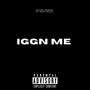 Iggn Me (feat. Heff Musiq) [Explicit]