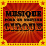 Musique Pour Un Nouveau Cirque