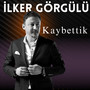 Kaybettik