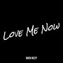 Love Me Now (Explicit)