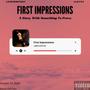 First Impressions (Explicit)