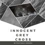 Innocent Grey Cross