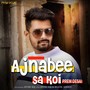 Ajnabee Sa Koi Prem Desai