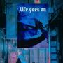 Life Goes On (Explicit)