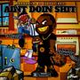 Aint Doin **** (Explicit)