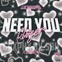 Need u closer (feat. Elijahttm) [Explicit]