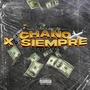 CHANO X SIEMPRE (feat. Anubis el R, Yahir el menor & Richard JR)