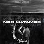 Nos Matamos (feat. Artesaco Produciendo) [Explicit]