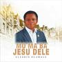 Mo ma ba Jesus dele by Eleshin Olawale