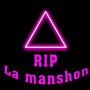 Rip La Manshon